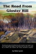 The Road from Gloster Hill di Brian Lynch edito da PRESTIGE PR