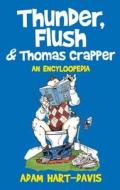 Thunder, Flush and Thomas Crapper di Adam Hart-Davis edito da The History Press Ltd