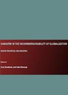 Dangers In The Incommensurability Of Globalization edito da Cambridge Scholars Publishing