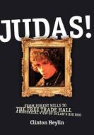 Judas! From Forest Hills To The Free Trade Hall di Clinton Heylin edito da Outline Press Ltd