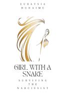 Girl with a Snake di Euraysia Duhaime edito da Amz Pro Hub