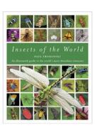 Insects of the World: An Illustrated Guide to the World's Most Abundant Creatures di Paul Zborowski edito da NEW HOLLAND