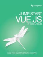 Jump Start Vue.js di Nilson Jacques edito da SitePoint Pty Ltd