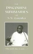 Discourse Summaries di S. N. Goenka edito da Pariyatti Press