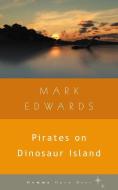 Pirates on Dinosaur Island di Mark Edwards edito da GEMMA OPEN DOOR