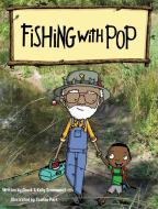 Fishing With Pop di Kelly Greenawalt, Chuck Greenawalt, Thomas Park edito da Lemon Starfish