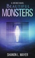 Beautiful Monsters: a Jen Rice novel di Shanon L. Mayer edito da RITTENHOUSE BOOK DISTRIBUTORS