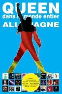 Queen Dans Le Monde Entier: Allemagne: Discographie Editee Par EMI, Parlophone, Virgin (1973 - 2017) - Guide Couleur. di Juan Carlos Irigoyen Perez edito da Createspace Independent Publishing Platform