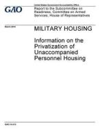 Military Housing: Information on the Privatization of Unaccompanied Personnel Housing di United States Government Account Office edito da Createspace Independent Publishing Platform