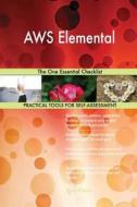 Aws Elemental: The One Essential Checklist di Gerardus Blokdyk edito da Createspace Independent Publishing Platform