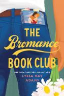 The Bromance Book Club di Lyssa Kay Adams edito da BERKLEY BOOKS