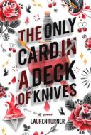 The Only Card in a Deck of Knives di Lauren Turner edito da WOLSAK & WYNN PUBL