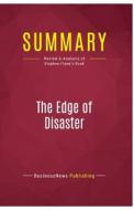 Summary: The Edge of Disaster di Businessnews Publishing edito da Political Book Summaries