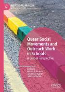 Queer Social Movements And Outreach Work In Schools edito da Springer Nature Switzerland Ag