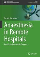 Anaesthesia in Remote Hospitals di Daniela Kietzmann edito da Springer International Publishing