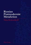 Russian Postmodernist Metafiction di Nina Kolesnikoff edito da Lang, Peter