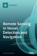 Remote Sensing in Vessel Detection and Navigation edito da MDPI AG