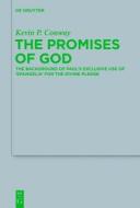 The Promises of God: The Background of Paul S Exclusive Use of 'Epangelia' for the Divine Pledge di Kevin P. Conway edito da Walter de Gruyter