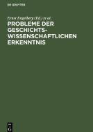 Probleme der geschichtswissenschaftlichen Erkenntnis edito da De Gruyter