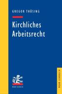 Kirchliches Arbeitsrecht di Gregor Thüsing edito da Mohr Siebeck GmbH & Co. K