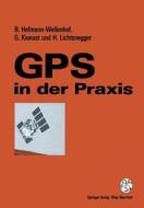 GPS in der Praxis di Bernhard Hofmann-Wellenhof, Gerhard Kienast, Herbert Lichtenegger edito da Springer Vienna