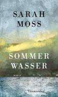Sommerwasser di Sarah Moss edito da Unionsverlag