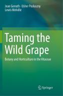 Taming the Wild Grape di Jean Gerrath, Lewis Melville, Usher Posluszny edito da Springer International Publishing