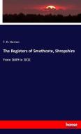 The Registers of Smethcote, Shropshire di T. R. Horton edito da hansebooks