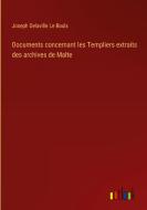 Documents concernant les Templiers extraits des archives de Malte di Joseph Delaville Le Roulx edito da Outlook Verlag