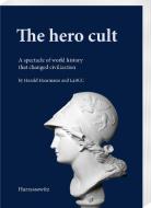 The hero cult di Harald Haarmann edito da Harrassowitz Verlag