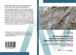 Pesticides Residues Contamination in Lake Naivasha catchment, Kenya di Joel Onyango, Norbert Kreuzinger, Nzula Kitaka edito da AV Akademikerverlag