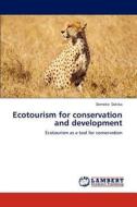 Ecotourism for conservation and development di Demeke Datiko edito da LAP Lambert Academic Publishing