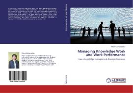 Managing Knowledge Work and Work Performance di Wasin Liampreecha edito da LAP Lambert Academic Publishing
