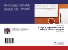 Design & Implementation of Network Protocol Analyzer di Shailendra Pardeshi edito da LAP Lambert Academic Publishing
