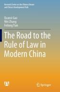 The Road to the Rule of Law in Modern China di Quanxi Gao, Feilong Tian, Wei Zhang edito da Springer Berlin Heidelberg