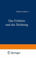 Das Erlebnis und die Dichtung di Wilhelm Dilthey edito da Vieweg+Teubner Verlag