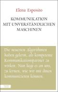 Kommunikation mit unverständlichen Maschinen di Elena Esposito edito da Residenz Verlag