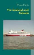 Von Småland nach Helsinki di Werner Hanke edito da Books on Demand