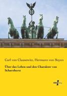 Über das Leben und den Charakter von Scharnhorst di Hermann von Boyen, Carl Von Clausewitz edito da Vero Verlag