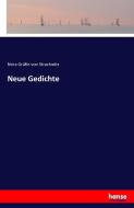 Neue Gedichte di Nora Gräfin von Strachwitz edito da hansebooks