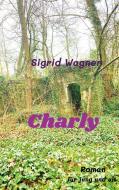 Charly di Sigrid Wagner edito da Books on Demand