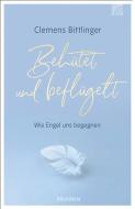 Behütet & beflügelt di Clemens Bittlinger edito da Brunnen-Verlag GmbH
