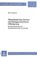 Metaphysisches Denken und heilsgeschichtliche Offenbarung di Ben Janssens edito da Lang, Peter GmbH