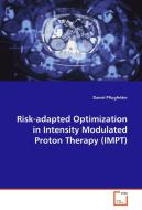 Risk-adapted Optimization in Intensity Modulated Proton Therapy (IMPT) di Daniel Pflugfelder edito da VDM Verlag Dr. Müller e.K.