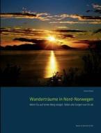 Wanderträume in Nord-Norwegen di Rainer Domel edito da Books on Demand