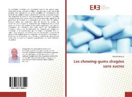 Les chewing-gums dragées sans sucres di Ben Ali Anouar edito da Editions universitaires europeennes EUE
