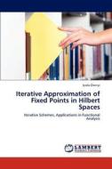 Iterative Approximation of Fixed Points in Hilbert Spaces di Iyiola Olaniyi edito da LAP Lambert Academic Publishing