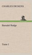 Barnabé Rudge, Tome I di Charles Dickens edito da TREDITION CLASSICS