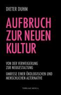 Aufbruch zur neuen Kultur di Dieter Duhm edito da Verlag Meiga