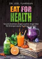 Eat for Health di Joel Fuhrman edito da Narayana Verlag GmbH